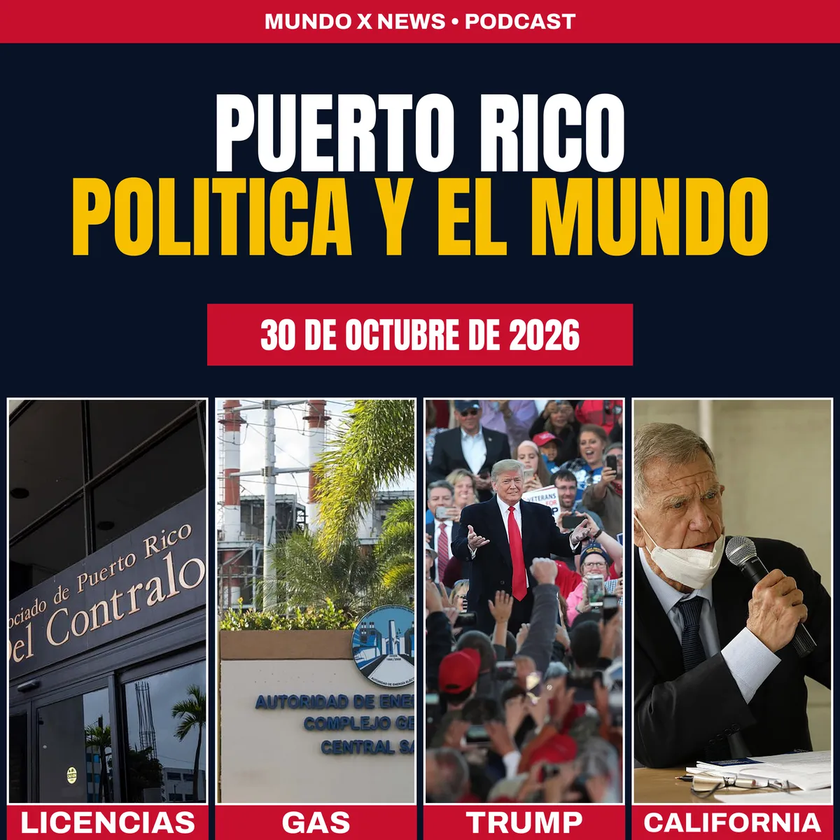 Portada del episodio «Puerto Rico, política y el mundo» del 30 de octubre de 2026 del podcast de Mundo X News, con los paneles de la Oficina del Contralor, la central de San Juan, Donald Trump y el juez David Carter