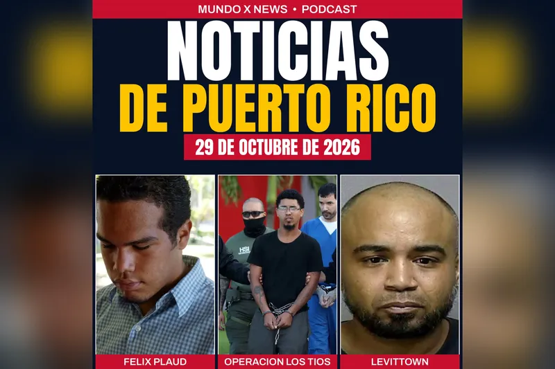 Portada del episodio del 29 de octubre de 2026 del podcast de Mundo X News, con las fotos de Félix Plaud, de un arrestado de la Operación Los Tíos y de Ángel L. Santiago Cruz, el identificado de Levittown